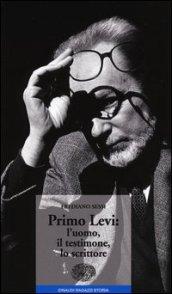 Primo Levi: l'uomo, il testimone, lo scrittore