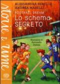 Lo schema segreto. Football dream