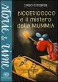 Nocedicocco e il mistero della mummia. Ediz. illustrata