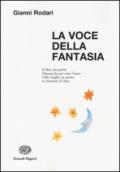 La voce della fantasia. Il libro dei perché. Filastrocche per tutto l'anno. Fiabe lunghe un sorriso. Le favolette di Alice