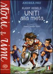 Uniti alla meta. Rugby Rebels