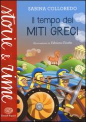 Il tempo dei miti greci. Ediz. illustrata