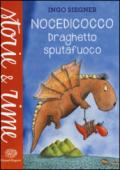 Nocedicocco draghetto sputafuoco. Ediz. illustrata