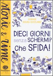 Dieci giorni senza schermi? Che sfida!