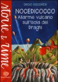 Nocedicocco - Allarme vulcano sull'Isola dei Draghi