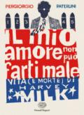 Il mio amore non può farti male. Vita (e morte) di Harvey Milk