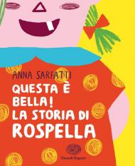 Questa è bella! La storia di Rospella