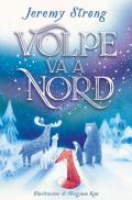 Volpe va a Nord. Ediz. a colori