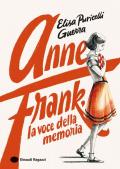 Anne Frank, la voce della memoria. Ediz. a colori