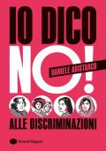 Io dico no! Alle discriminazioni. Ediz. a colori