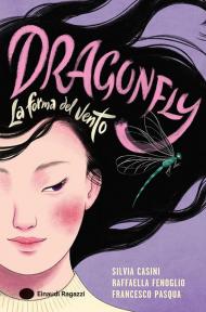 Dragonfly. La forma del vento