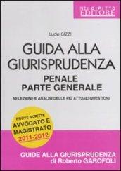 Guida alla giurisprudenza penale. Parte generale