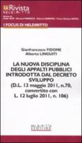 Nuova disciplina degli appalti pubblici introdotta dal decreto sviluppo (D.L. 13 maggio 2011, n. 70, convertito con L. 12 luglio 2011, n. 106) (La)
