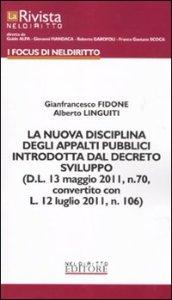 Nuova disciplina degli appalti pubblici introdotta dal decreto sviluppo (D.L. 13 maggio 2011, n. 70, convertito con L. 12 luglio 2011, n. 106) (La)