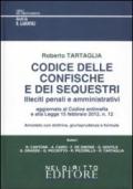 Codice delle confische e dei sequestri. Illeciti penali e amministrativi. Annotato con dottrina, giurisprudenza e formule