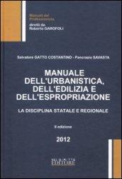 Manuale dell'urbanistica, dell'edilizia e della espropriazione