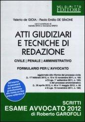 Atti giudiziari e tecniche di redazione. Civile, penale, amministrativo. Formulario per l'avvocato