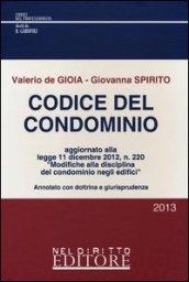 Codice del condominio. Aggiornato alla Legge 11 dicembre 2012, n. 220 «Modifiche alla disciplina del condominio negli edifici»