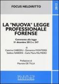 La «nuova» legge professionale forense. Commento alla legge 31 dicembre 2012 n. 247