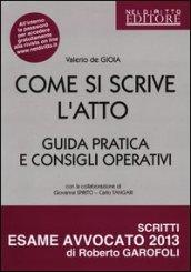 Come si scrive l'atto. Guida pratica e consigli operativi