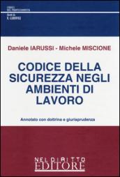 Codice della sicurezza negli ambienti di lavoro. Annotato con dottrina e giurisprudenza