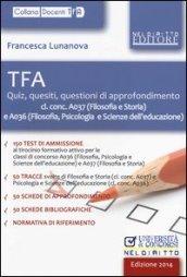 TFA. Quiz, quesiti, questioni di approfondimento: cl. conc. A037 (filosofia e storia) e A036 (filosofia, psicologia e scienze dell'educazione)