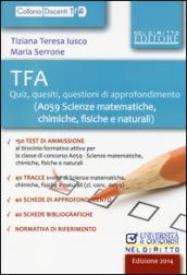 TFA. Quiz, quesiti, questioni di approfondimento (A059 scienze matematiche, chimiche, fisiche e naturali)