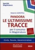 Pandora. Le ultimissime tracce per il concorso in magistratura. Civile, penale, amministrativo