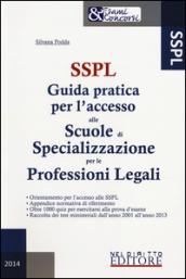 SSPL. Guida pratica per l'accesso alle scuole di specializzazione per le professioni legali