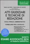 Atti giudiziari e tecniche di redazione. Civile, penale, amministrativo. Formulario per l'avvocato