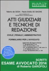 Atti giudiziari e tecniche di redazione. Civile, penale, amministrativo. Formulario per l'avvocato