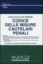 Codice delle misure cautelari penali. Annotato con dottrina, giurisprudenza e formule