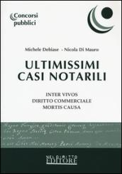 Ultimissimi casi notarili. Inter vivos. Diritto commerciale. Mortis causa