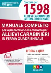 Manuale completo per la preparazione al concorso per allievi carabinieri in ferma quadriennale. Concorso per 1598 allievi carabinieri in ferma quadriennale. Teoria e quiz. Con aggiornamento online