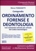 Compendio di ordinamento forense e deontologia. Con commento articolo per articolo del Codice deontologico