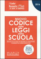 Nuovo codice delle leggi della scuola. Raccolta di leggi in materia di istruzione e normativa complementare