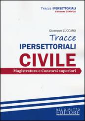 Tracce ipersettoriali civile. Magistratura e concorsi superiori