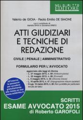 Atti giudiziari e tecniche di redazione. Civile, penale, amministrativo. Formulario per l'avvocato