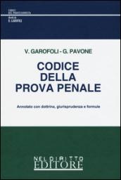 Codice della prova penale. Annotato con dottrina, giurisprudenza e formule