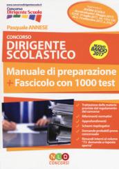 Concorso dirigente scolastico. Manuale di preparazione. Fascicolo con 1000 test