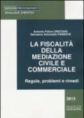 La fiscalità della mediazione civile e commerciale. Regole, problemi e rimedi