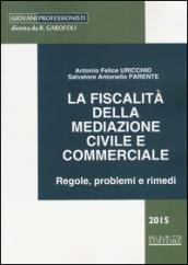 La fiscalità della mediazione civile e commerciale. Regole, problemi e rimedi