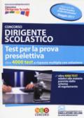 Concorso dirigente di scuola. Test per la prova preselettiva. Con Contenuto digitale per download e accesso on line