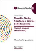 Concorso scuola. Filosofia, storia, psicologia e scienze dell'educazione (A18-A19 ex A036-A037). Manuale di preparazione per la prova scritta e orale