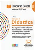 Concorso scuola. Manuale di didattica. Per la prova scritta ed orale del Concorso a cattedre 2016 secondo quanto previsto dalle Avvertenze generali
