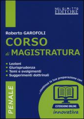 Corso di magistratura penale. Lezioni, giurisprudenza, temi e svolgimenti, suggerimenti dottrinali. Con espansione online