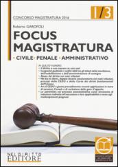 Focus magistratura. Concorso magistratura 2016: Civile, penale, amministrativo. Con aggiornamento online