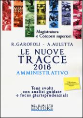 Le nuove tracce amministrativo 2016. Temi svolti con analisi guidate e focus giurisprudenziali