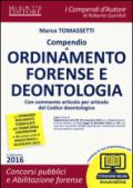 Compendio di ordinamento forense e deontologia. Con commento articolo per articolo del Codice deontologico. Con espansione online