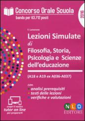 Lezioni simulate di filosofia, storia, psicologia e scienze dell'educazione (A18 e A19 ex A036-A037). Con software di simulazione